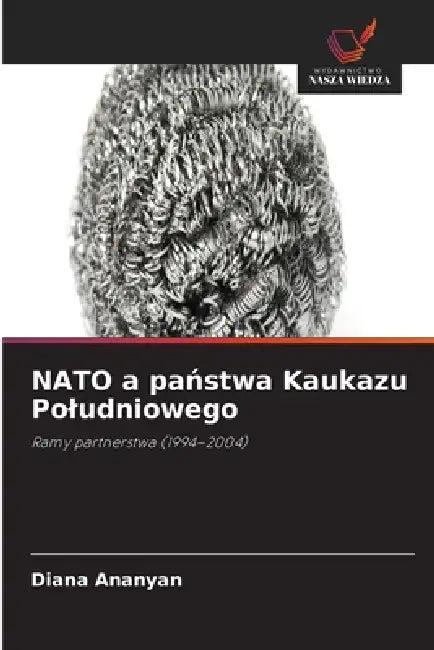 NATO a państwa Kaukazu Poludniowego by Diana Ananyan