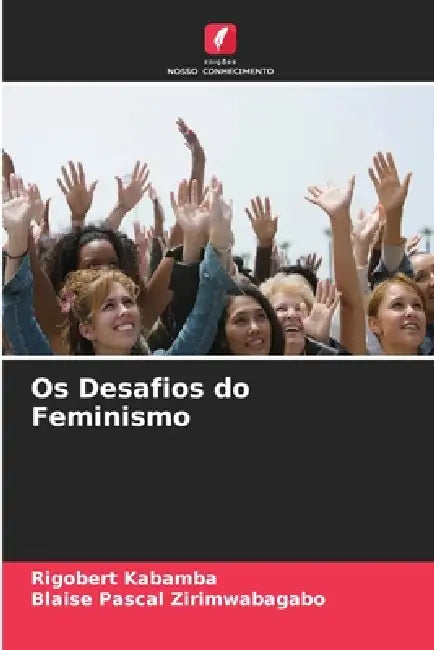 Os Desafios do Feminismo by Rigobert Kabamba, Blaise Pascal Zirimwabagabo