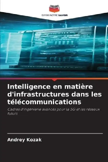 Intelligence en matière d'infrastructures dans les télécommunications by Andrey Kozak