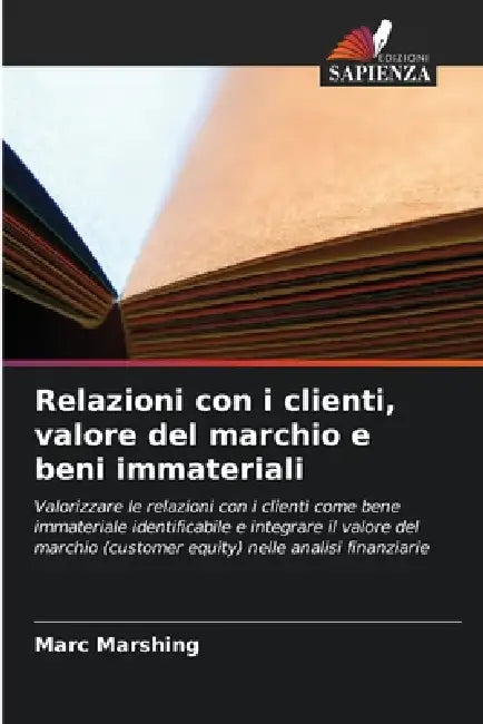 Relazioni con i clienti, valore del marchio e beni immateriali by Marc Marshing