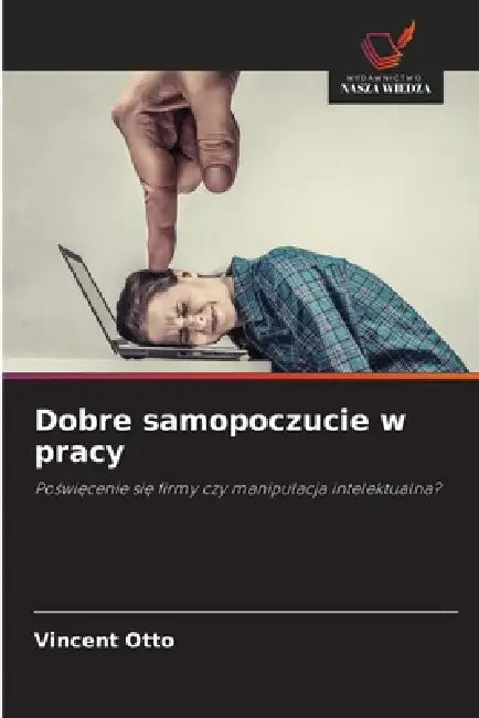 Dobre samopoczucie w pracy by Vincent Otto