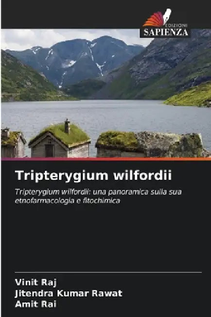 Tripterygium wilfordii by Vinit Raj, Jitendra Kumar Rawat, Amit Rai