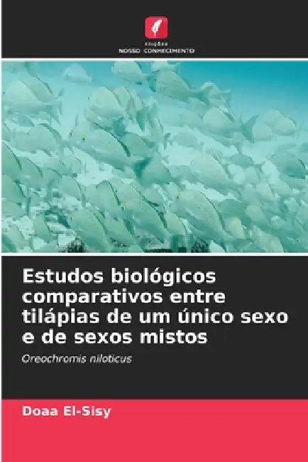 Estudos biológicos comparativos entre tilápias de um único sexo e de sexos mistos by Doaa El-Sisy