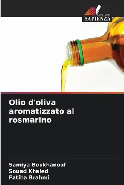 Olio d'oliva aromatizzato al rosmarino by Samiya Boukhanouf, Souad Khaled, Fatiha Brahmi