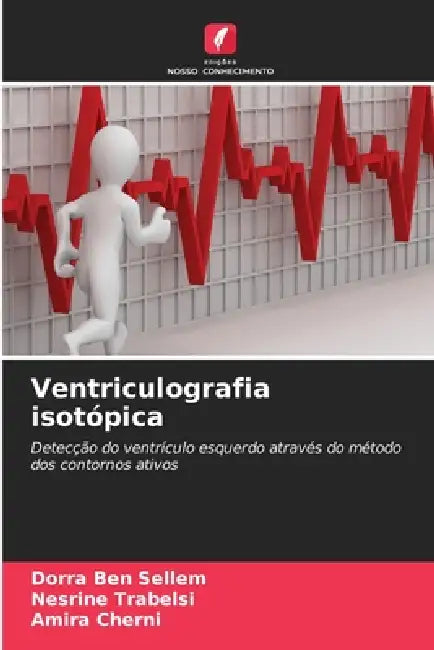 Ventriculografia isotópica by Dorra Ben Sellem, Nesrine Trabelsi, Amira Cherni