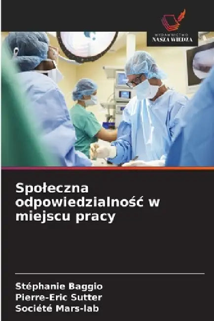 Spoleczna odpowiedzialnośc w miejscu pracy by Stéphanie Baggio, Pierre-Eric Sutter, Société Mars-Lab