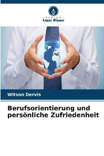 Berufsorientierung und persönliche Zufriedenheit by Witson Dervis