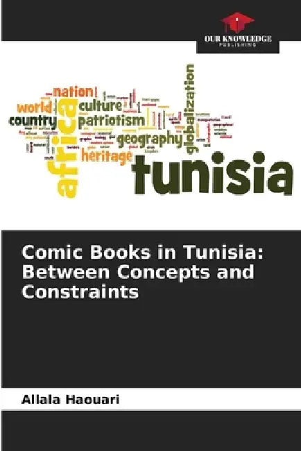 Comic Books in Tunisia: Between Concepts and Constraints by Allala Haouari