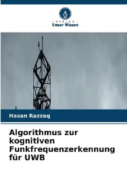 Algorithmus zur kognitiven Funkfrequenzerkennung für UWB by Hasan Razzaq