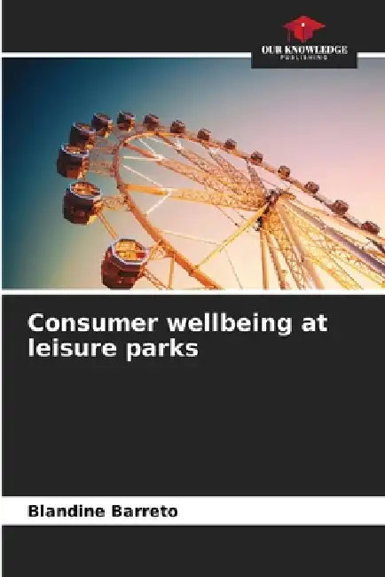 Consumer wellbeing at leisure parks by Blandine Barreto