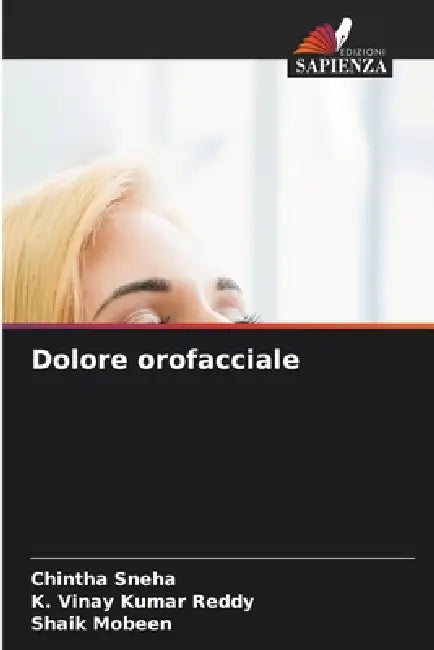 Dolore orofacciale by Chintha Sneha, K. Vinay Kumar Reddy, Shaik Mobeen