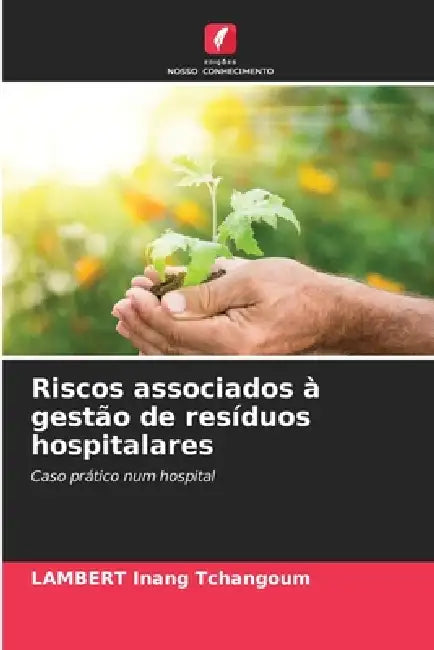 Riscos associados à gestão de resíduos hospitalares by Lambert Inang Tchangoum