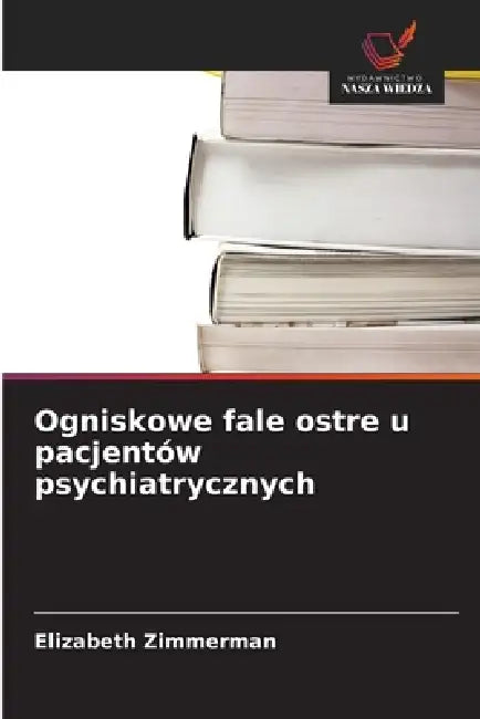 Ogniskowe fale ostre u pacjentów psychiatrycznych by Elizabeth Zimmerman