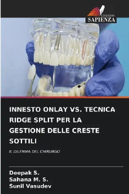 Innesto Onlay vs. Tecnica Ridge Split Per La Gestione Delle Creste Sottili by Deepak S, Sahana M. S., Sunil Vasudev