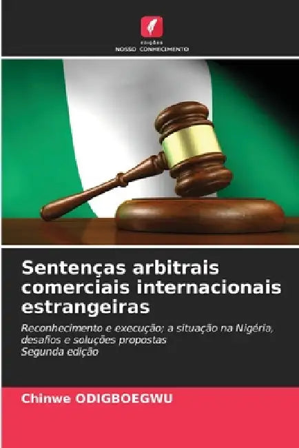 Sentenças arbitrais comerciais internacionais estrangeiras by Chinwe Odigboegwu