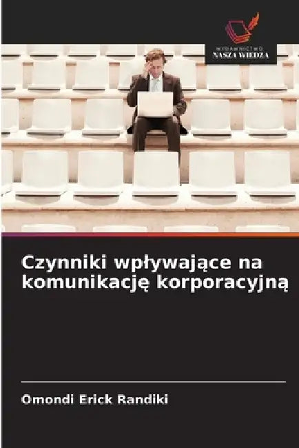 Czynniki wplywające na komunikację korporacyjną by Omondi Erick Randiki