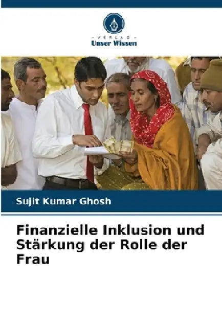 Finanzielle Inklusion und Stärkung der Rolle der Frau by Sujit Kumar Ghosh