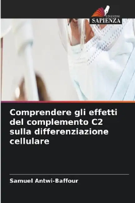 Comprendere gli effetti del complemento C2 sulla differenziazione cellulare by Samuel Antwi-Baffour