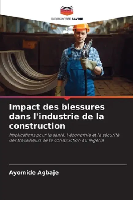 Impact des blessures dans l'industrie de la construction by Ayomide Agbaje