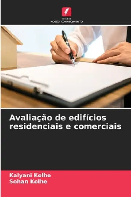 Avaliação de edifícios residenciais e comerciais by Kalyani Kolhe, Sohan Kolhe