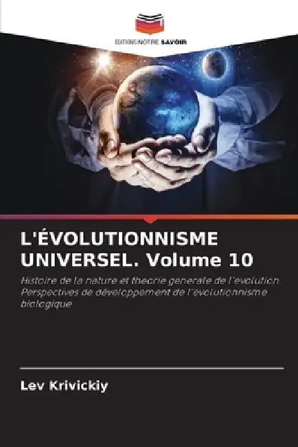 L'ÉVOLUTIONNISME UNIVERSEL. Volume 10 by Lev Krivickiy
