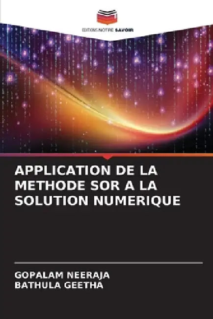 Application de la Methode Sor a la Solution Numerique by Gopalam Neeraja, Bathula Geetha