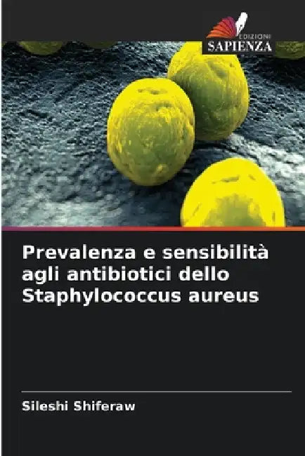 Prevalenza e sensibilità agli antibiotici dello Staphylococcus aureus by Sileshi Shiferaw