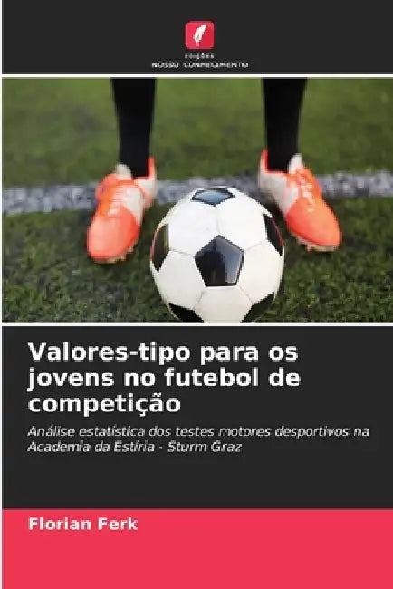 Valores-tipo para os jovens no futebol de competição by Florian Ferk