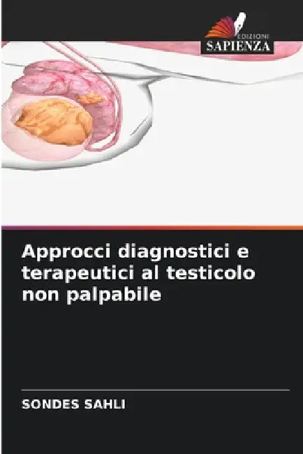 Approcci diagnostici e terapeutici al testicolo non palpabile by Sondes Sahli