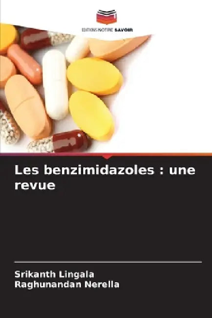 Les benzimidazoles: une revue by Srikanth Lingala, Raghunandan Nerella