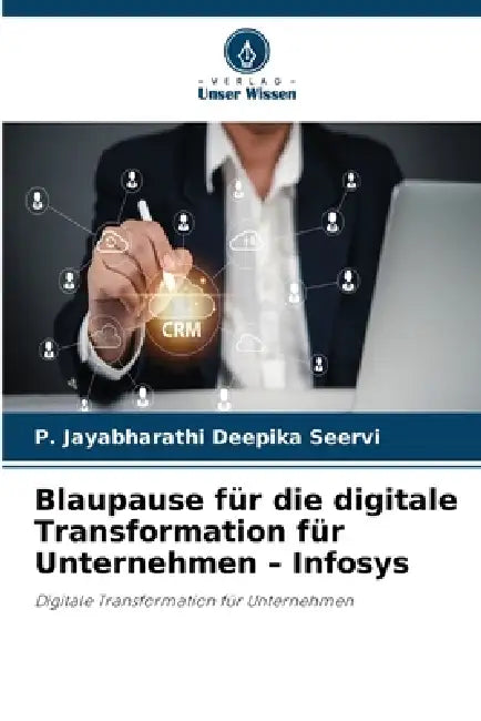 Blaupause für die digitale Transformation für Unternehmen - Infosys by P. Jayabharathi Deepika Seervi