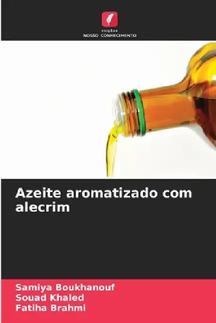Azeite aromatizado com alecrim by Samiya Boukhanouf, Souad Khaled, Fatiha Brahmi