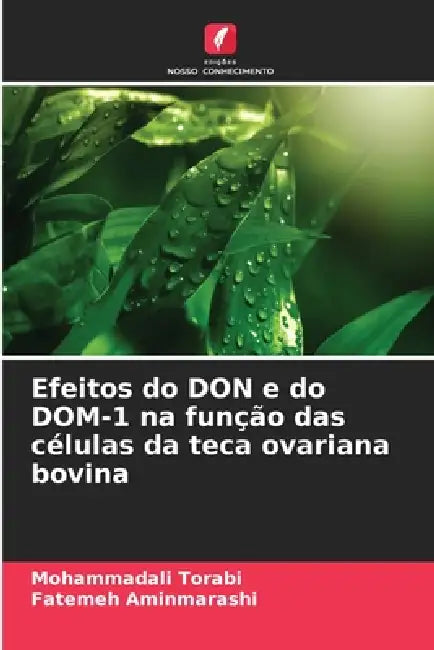 Efeitos do DON e do DOM-1 na função das células da teca ovariana bovina by Mohammadali Torabi, Fatemeh Aminmarashi