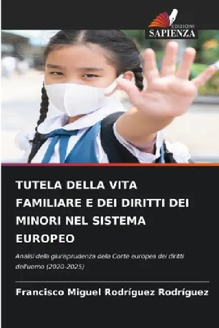 Tutela Della Vita Familiare E Dei Diritti Dei Minori Nel Sistema Europeo by Francisco Miguel Rodríguez Rodríguez