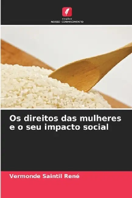 Os direitos das mulheres e o seu impacto social by Vermonde Saintil René