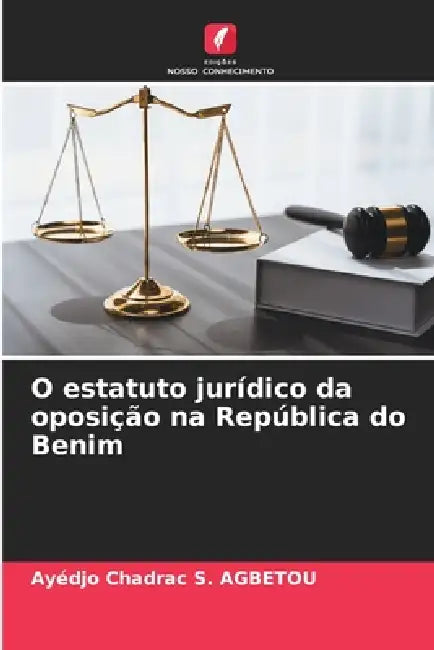 O estatuto jurídico da oposição na República do Benim by Ayédjo Chadrac S. Agbetou