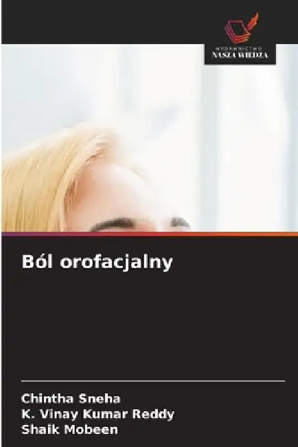 Ból orofacjalny by Chintha Sneha, K. Vinay Kumar Reddy, Shaik Mobeen