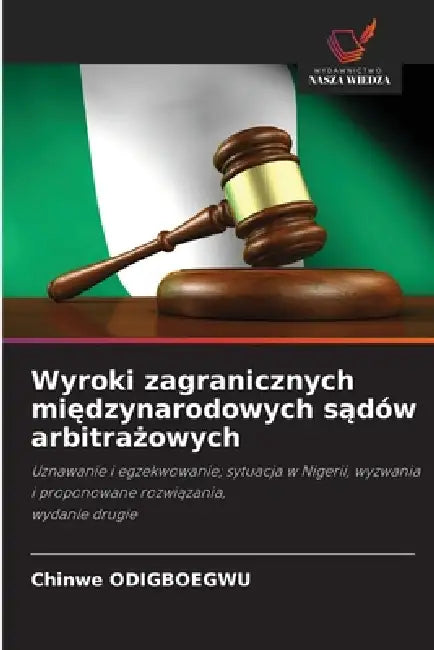 Wyroki zagranicznych międzynarodowych sądów arbitrażowych by Chinwe Odigboegwu