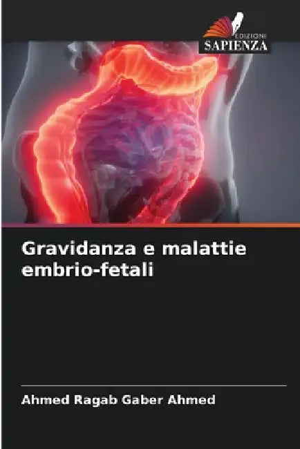 Gravidanza e malattie embrio-fetali by Ahmed Ragab Gaber Ahmed