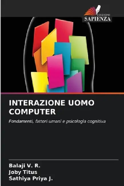 Interazione Uomo Computer by Balaji V. R., Joby Titus, Sathiya Priya J