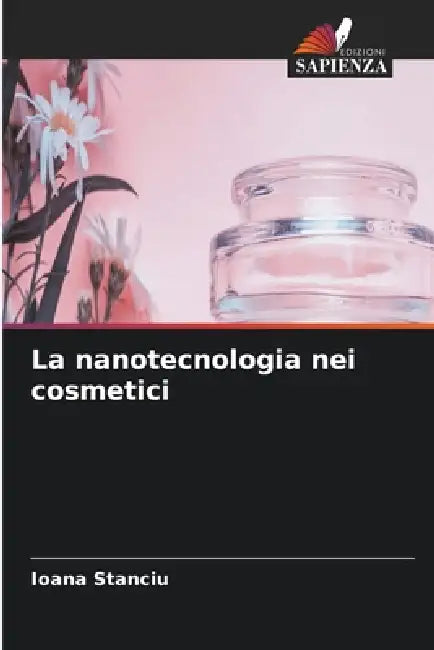 La nanotecnologia nei cosmetici by Ioana Stanciu