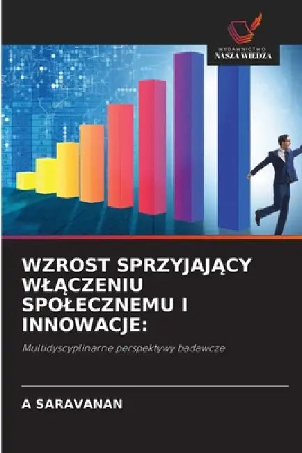 Wzrost SprzyjajĄcy WlĄczeniu Spolecznemu I Innowacje by A. Saravanan