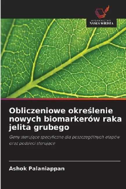 Obliczeniowe określenie nowych biomarkerów raka jelita grubego by Ashok Palaniappan