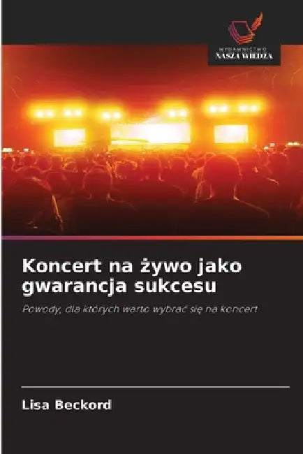 Koncert na żywo jako gwarancja sukcesu by Lisa Beckord