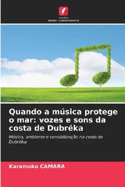Quando a música protege o mar: vozes e sons da costa de Dubréka by Karamoko Camara