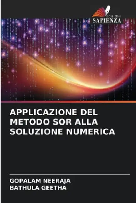 Applicazione del Metodo Sor Alla Soluzione Numerica by Gopalam Neeraja, Bathula Geetha