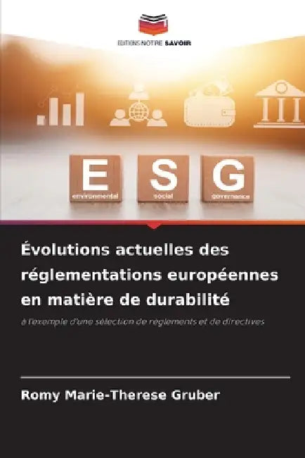Évolutions actuelles des réglementations européennes en matière de durabilité by Romy Marie-Therese Gruber