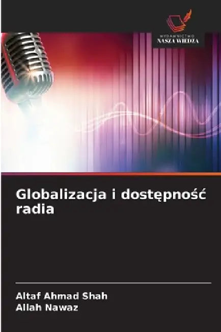 Globalizacja i dostępnośc radia by Altaf Ahmad Shah, Allah Nawaz