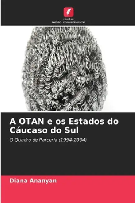 A OTAN e os Estados do Cáucaso do Sul by Diana Ananyan