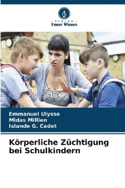 Körperliche Züchtigung bei Schulkindern by Emmanuel Ulysse, Midas Millien, Islande G. Cadet